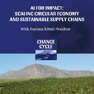 AI For Impact: Scaling Circular Economy And Sustainable Supply Chains With Sushma Kittali-Weidner