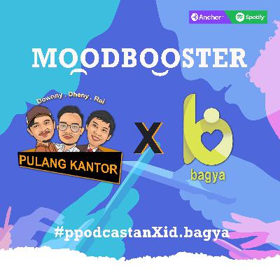 #PULANGKANTOR X id.Bagya Moodbooster #PULANGKANTOR X id.Bagya Moodbooster