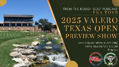 2025 VALERO TEXAS OPEN PREVIEW | Best Bets, Storylines | From the Rough Golf Podcast 2025 VALERO TEXAS OPEN PREVIEW | Best Bets, Storylines | From the Rough Golf Podcast