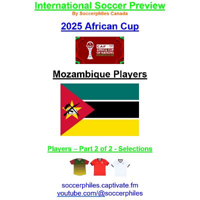 2025 African Cup – Mozambique Players – Part 2 of 2 – Short Version