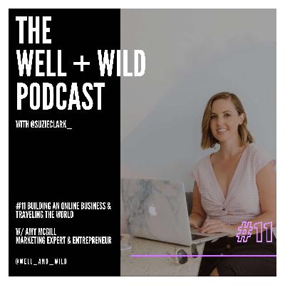 #35 Building an Online Business & Traveling the World - Amy McGill - Marketing Expert & Entrepreneur #35 Building an Online Business & Traveling the World - Amy McGill - Marketing Expert & Entrepreneur
