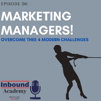 Marketing Managers! Overcome These 4 Modern Challenges