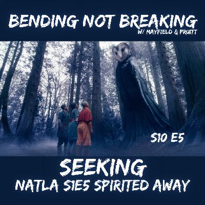 SEEKING - S10E5 : NATLA 105 Spirited Away