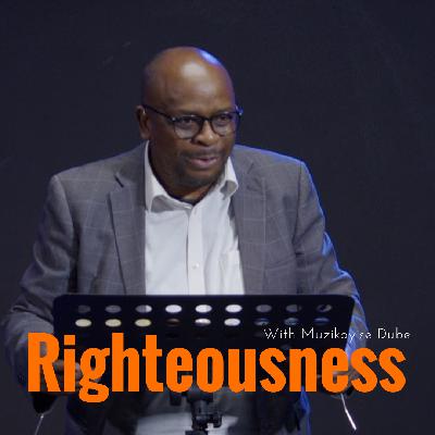 Righteousness | With Muzikayise Dube