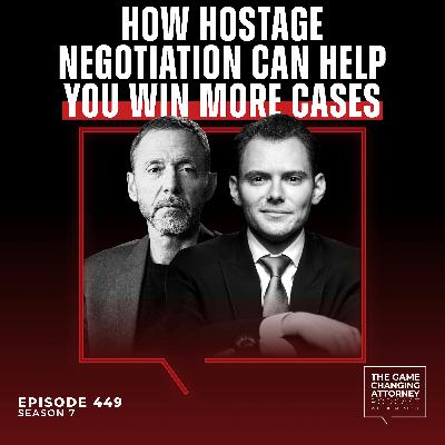 449. How Hostage Negotiation Can Help You Win More Cases with Chris Voss [Encore Edition]