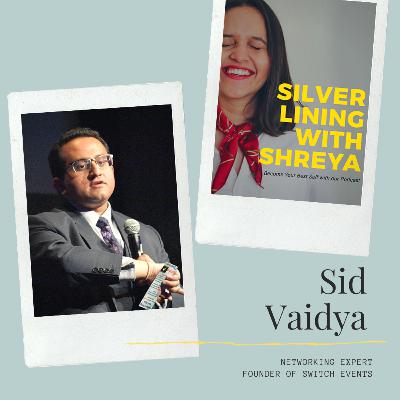 #28 Network Like a Pro With Sid Vaidya, Founder Switch Events