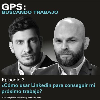 ¿Cómo usar Linkedin para conseguir mi próximo trabajo?
