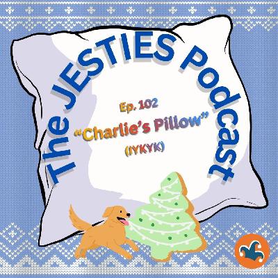 Ep. 102: "Charlie's Pillow" IYKYK