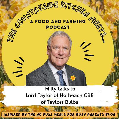 The Countryside Kitchen meets Lord Taylor CBE of Holbeach