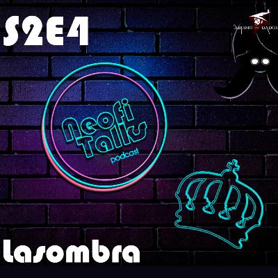+18 [Podcast] Neofitalks Temporada 2 - Episódio 4 - Lasombra