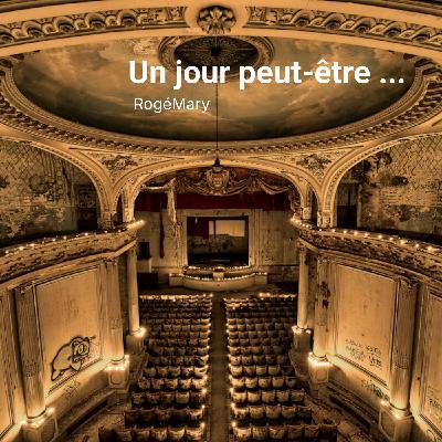 Un jour peut-être... - RogéMary