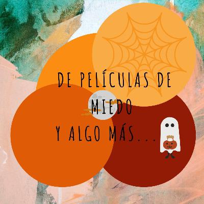 De películas de miedo y algo más...