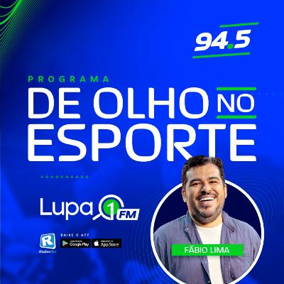 Feriadão com rodadas das Séries A e B do Brasileirão - De Olho no Esporte - 21/04/23 - Lupa 1 FM