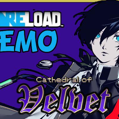 After a Year, Persona 3 Reload Gets a DEMO | Cathedral of Velvet Podcast #53