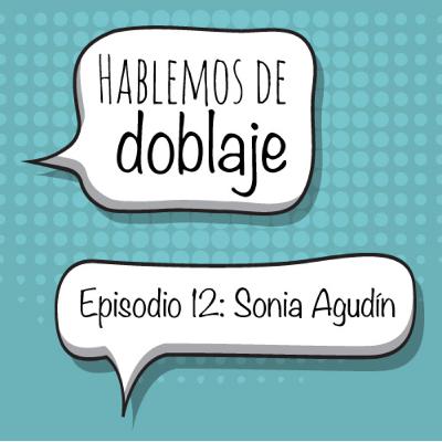 Episodio 12. Invitada: Sonia Agudín Episodio 12. Invitada: Sonia Agudín