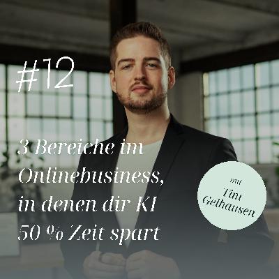 3 Bereiche im Onlinebusiness, in denen dir KI 50 % Zeit spart - Interview mit Tim Gelhausen 3 Bereiche im Onlinebusiness, in denen dir KI 50 % Zeit spart - Interview mit Tim Gelhausen