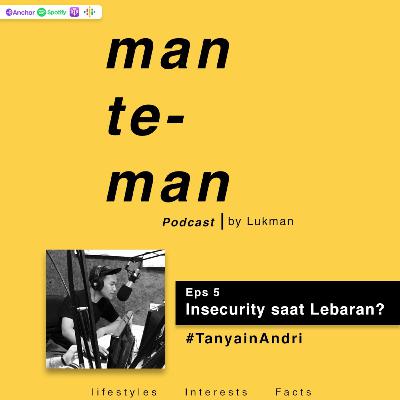 PM Eps 5 Insecurity saat Lebaran? #TanyainAndri