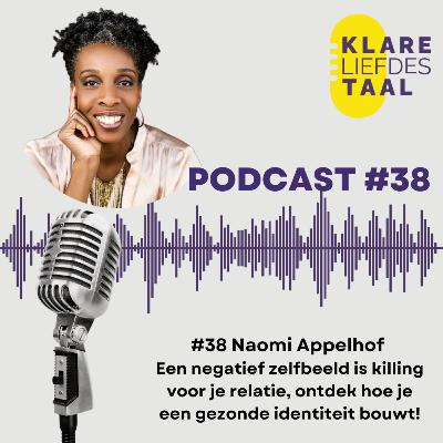 #38 Naomi Appelhof – een negatief zelfbeeld is killing voor je relatie, ontdek hoe je een gezonde identiteit bouwt!
