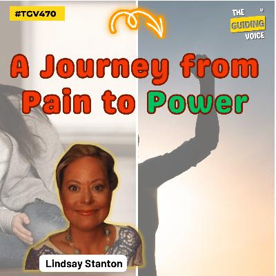 Transforming Grief: A Journey from Pain to Power | Lindsay Stanton | #TGV470