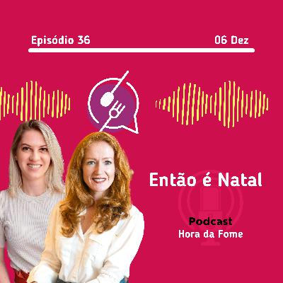 Então é Natal | #EP36 Então é Natal | #EP36