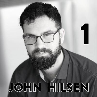 John Hilsen Part 1 John Hilsen Part 1