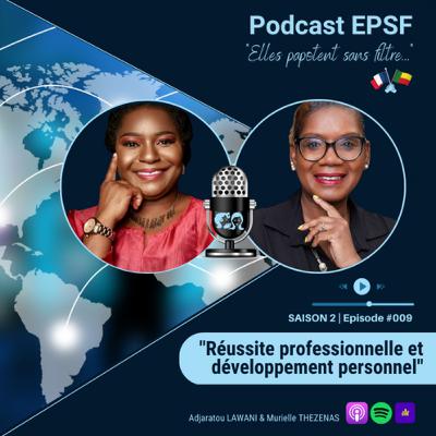 EPSF S2 EP. #009 "Réussite professionnelle et Développement personnel"