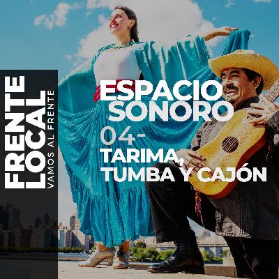 FL017 – Espacio Sonoro 04 – Tarima, Tumba y Cajón.