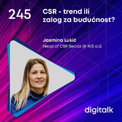 CSR - trend ili zalog za budućnost? I Jasmina Lukić I DigiTalk EP 245