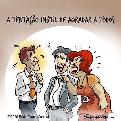 A tentação inútil de agradar a todos A tentação inútil de agradar a todos