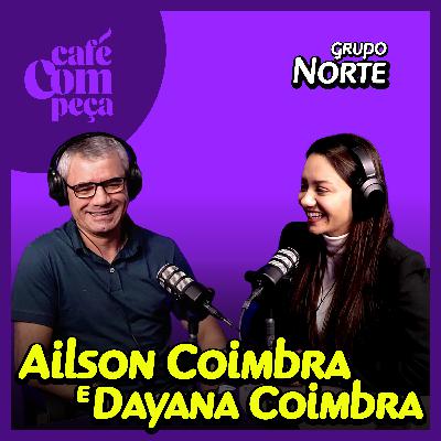 #20 - Ailson e Dayana | Grupo Norte: História Inspiradora do Fundador de uma Gigante de Autopeças