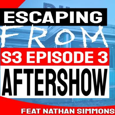 Escaping FROM: Season 3 Episode 3 AfterShow with Nathan D. Simmons (Elgin)