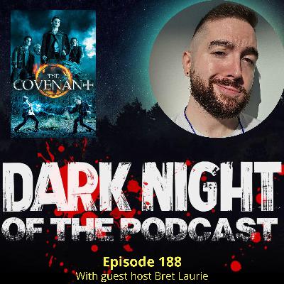 Episode 188-The Covenant (2006) with Bret Laurie Episode 188-The Covenant (2006) with Bret Laurie