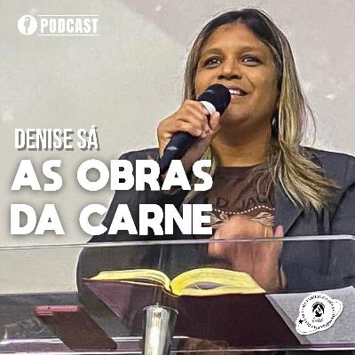 SÉRIE FRUTO DO ESPÍRITO EP 02 ÀS OBRAS DA CARNE | DENISE SÁ | 10/09/23 | MBBETEL