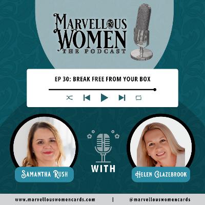 Ep 30 - Break free from your box with Helen Glazebrook Ep 30 - Break free from your box with Helen Glazebrook