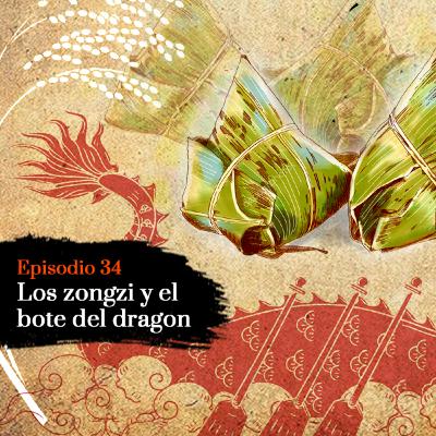 Los zongzi y el bote del dragón - Episodio 34