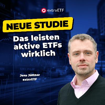 #261 Neue Studie: So schlagen sich aktive ETFs wirklich