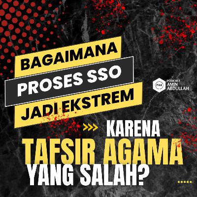 #31 Bagaimana Prosesnya Orang Menjadi Ekstrem karena Tafsir Agama yang Salah? #31 Bagaimana Prosesnya Orang Menjadi Ekstrem karena Tafsir Agama yang Salah?