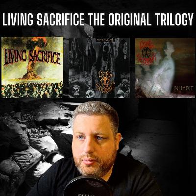Rediscovering: Living Sacrifice The Original Trilogy Rediscovering: Living Sacrifice The Original Trilogy
