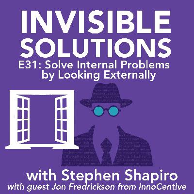 E31: Solve Internal Problems by Looking Externally