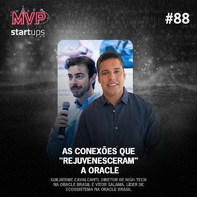 As conexões que "rejuvenesceram" a Oracle | Guilherme Cavalcanti e Vitor Salama, da Oracle