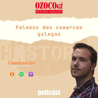 Falemos das comarcas galegas, con Borxa Neira Falemos das comarcas galegas, con Borxa Neira