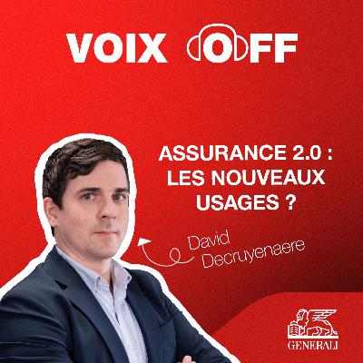 S1_ep06_Assurance 2.0: Les nouveaux usages ? S1_ep06_Assurance 2.0: Les nouveaux usages ?