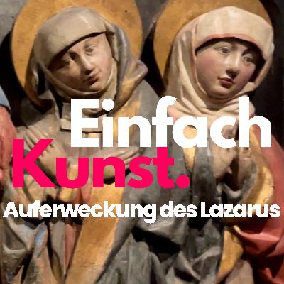 Die Auferweckung des Lazarus