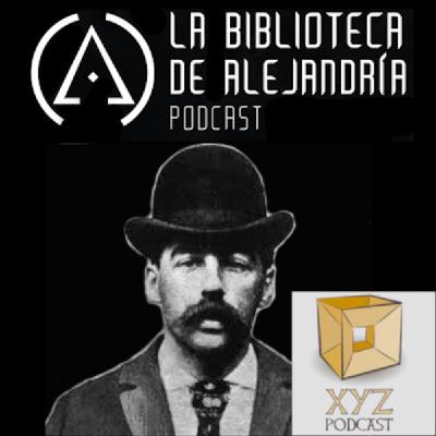 H.H. Holmes, la mente de un asesino Podcast XYZ La Biblioteca de Alejandría H.H. Holmes, la mente de un asesino Podcast XYZ La Biblioteca de Alejandría