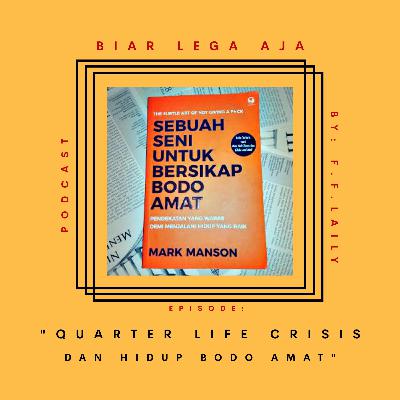 #5: Quarter life crisis dan hidup bodo amat #5: Quarter life crisis dan hidup bodo amat