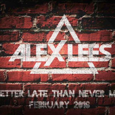 Better Late Than Never Mix Feb 2016 - DJ Alex Lees