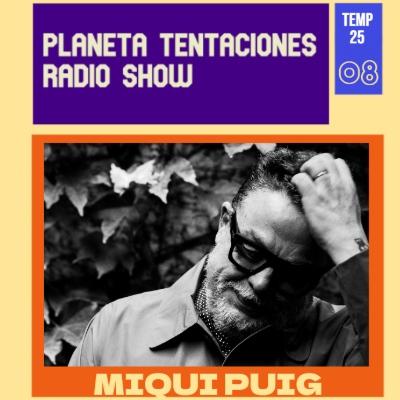 PTRS 25x08: Las fascinantes canciones de Miqui Puig