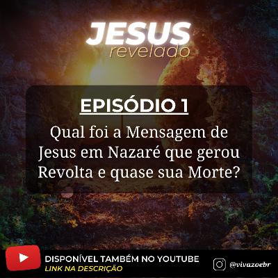 Jesus Revelado - EP 01 Jesus Revelado - EP 01