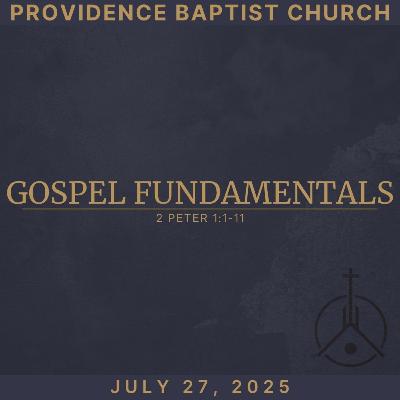 Gospel Fundamentals - July 27th, 2025