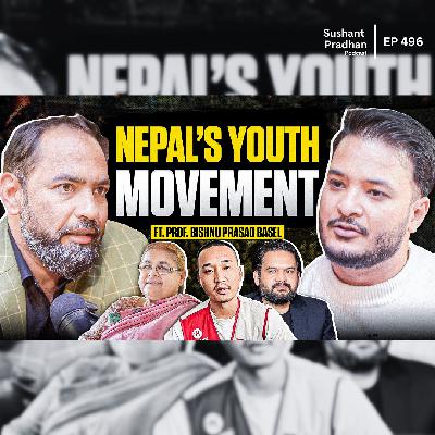 Ep: 496 | Adjunct Prof. Bishnu Prasad Basel on Youth Protest, Politics & Nepal’s Future | Sushant Pradhan Podcast